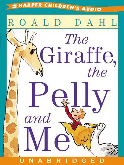Title details for The Giraffe, The Pelly and Me by Roald Dahl - Wait list